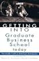 Getting Into Business School 2E (Arco Getting Into Graduate Business School Today)