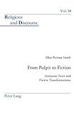From pulpit to fiction : sermonic texts and fictive transformations