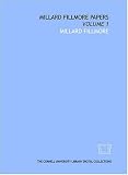 Millard Fillmore papers: Volume 1