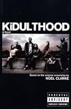 Kidulthood: Based on the Screenplay by Noel Clarke
