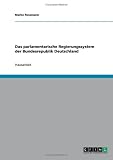 Das parlamentarische Regierungssystem der Bundesrepublik Deutschland