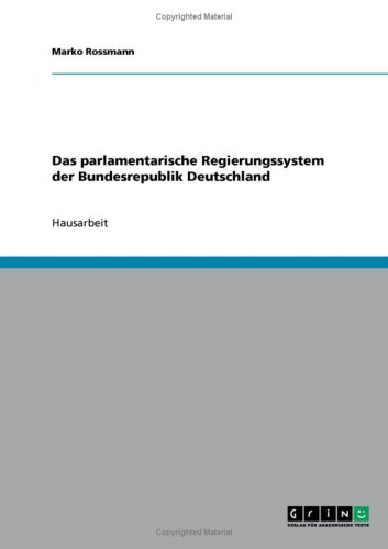 Das parlamentarische Regierungssystem der Bundesrepublik Deutschland