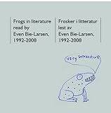 Frogs in literature read by Even Bie-Larsen 1992-2008