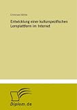 Entwicklung einer kulturspezifischen Lernplattform im Internet (German Edition)