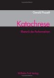 Katachrese . Rhetorik des Performativen