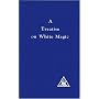 A Treatise on White Magic