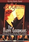 The Happy Goodmans - Celebrating 50 Years of Marrige, Ministry and Music Gaither Gospel Series