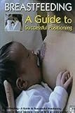 Breastfeeding: A Guide to Successful Positioning