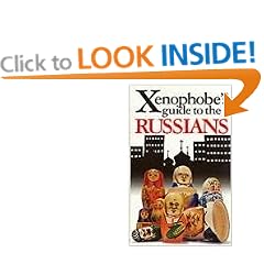 The Xenophobe's Guide to the Russians: The Xenophobe's Guides Series (Xenophobe's Guides)