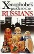 The Xenophobe's Guide to the Russians