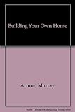 Building your own home