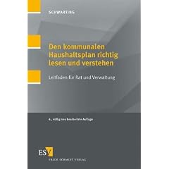 Den kommunalen Haushaltsplan richtig lesen und verstehen: Leitfaden f�r Rat und Verwaltung