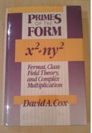 Primes of the Form x2 + ny2: Fermat, Class Field Theory, and Complex Multiplication (Pure and Applied Mathematics: A Wiley Series of Texts,