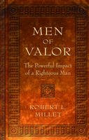 MEN OF VALOR - The Powerful Impact of a Righteous Man