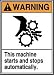 WARNING THIS MACHINE STARTS AND STOPS AUTOMATICALLY (W-GRAPHIC) 14 x 10 Dura Fib