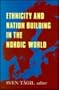 Ethnicity and Nation Building in the Nordic World