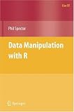 Data Manipulation with R (Use R)