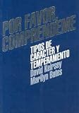 Por favor, comprendeme: tipos de caracter y temperamento