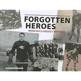 Forgotten Heroes: Winnipeg&rsquo;s Hockey Heritageby Richard Brignall