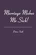 Marriage Makes Me Sick