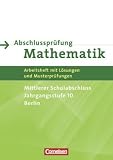 Produkt-Bild: Abschlusspr&uuml;fung Mathematik - Berlin - Mittlerer Schulabschluss: Arbeitsheft mit eingelegten L&ouml;sungen
