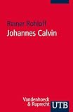 Produkt-Bild: Johannes Calvin: Leben, Werk, Wirkung