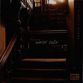 CD-Charts  Music : Live At the World Cafe, Volume 17 - Three Flights Down