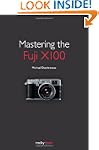 Mastering the Fuji X100