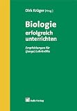 Produkt-Bild: Biologie allgemein: Biologie erfolgreich unterrichten; Empfehlunge f&uuml;r (junge) Lehrkr&auml;fte.