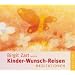 Kinder-Wunsch-Reisen: Meditationen