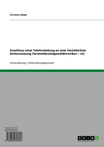 Anschluss einer Telefonleitung an eine Verteilerliste (Unterweisung Fernmeldeanlagenelektroniker / -in) (German Edition)