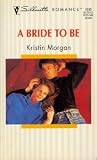 A Bride To Be (Silhouette Romance, No 1055)