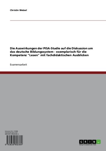Die Auswirkungen der PISA-Studie auf die Diskussion um das deutsche Bildungssystem - exemplarisch für die Kompetenz 