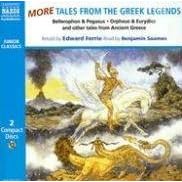 More Tales from the Greek Legends: Bellerophon and The Chimera, Orpheus and Eurydice, Narcissus and Echo and Other Tales (Junior Classics)