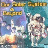 Our Solar System and Beyond