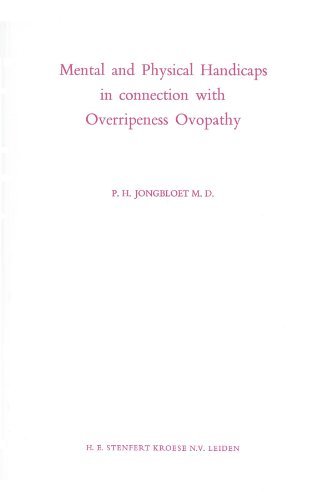 Mental and Physical Handicaps in connection with Overripeness Ovopathy