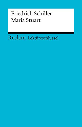 Lektüreschlüssel. Friedrich Schiller: Maria Stuart (Reclam Lektüreschlüssel) (German Edition)