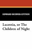 Lucretia, or The Children of Night