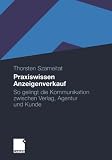 Produkt-Bild: Praxiswissen Anzeigenverkauf: So gelingt die Kommunikation zwischen Verlag, Agentur und Kunde