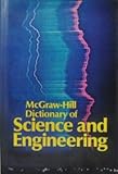McGraw-Hill dictionary of science and engineering