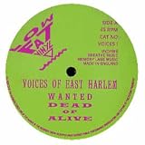 VOICES OF EAST HARLEM / WANTED DEAD OR ALIVE
