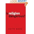 Is Religion Dangerous? by Keith Ward