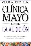 Mayo Clinic On Hearing (Spanish Ed): Guia de la Clinica Mayo Sobre la Audicion (Mayo Clinic on Health)