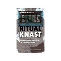 Ritual Knast: Die Niederlage des Gef�ngnisses: Eine Bestandsaufnahme