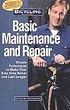 Bicycling Magazine's Basic Maintenance and Repair: Simple Techniques to Make Your Bike Ride Better and Last Longer