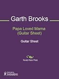 Papa Loved Mama (Guitar Sheet) Sheet Music