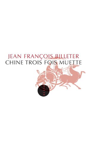 Chine trois fois muette: Essai sur l'histoire contemporaine et la Chine