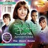 Books : The Sarah Jane Adventures: the Ghost House