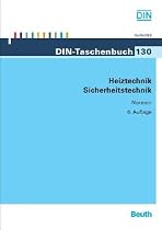 Heiztechnik 2. Sicherheitstechnik: Normen, Technische Regeln, Gesetze, Verordnungen