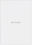 How to Live ^